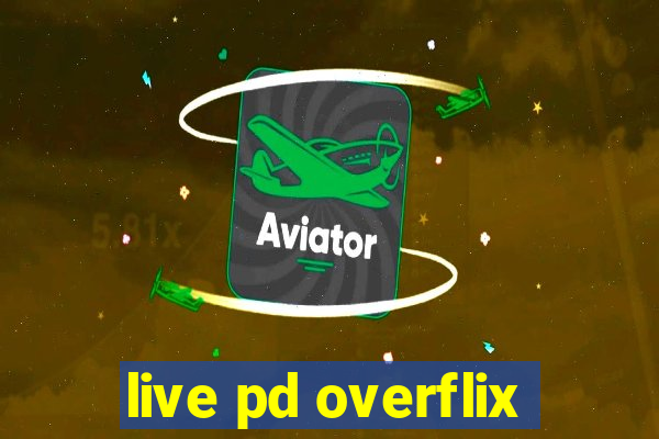 live pd overflix